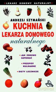 Kuchnia lekarza domowego - Andrzej Szymański [KSIĄŻKA]