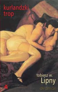 Kurlandzki trop - Tobiasz W. Lipny [KSIĄŻKA]