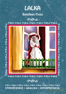 Lalka Bolesława Prusa. Streszczenie, analiza, interpretacja - Edyta Giczewska-Warchoł [KSIĄŻKA]