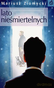 Lato nieśmiertelnych - Mariusz Ziomecki [KSIĄŻKA]