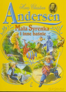 Mała Syrenka i inne baśnie - Andersen Hans Christian [KSIĄŻKA]