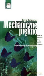 Mechaniczne piękno. Kryterium estetyczne w informatyce - David Gelernter [KSIĄŻKA]