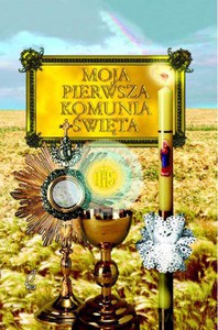 Moja Pierwsza Komunia Święta - Marta Berowska [KSIĄŻKA]