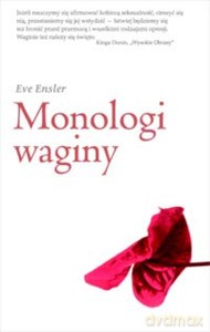Monologi waginy - Ensler Eve [KSIĄŻKA]