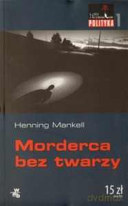 Morderca bez twarzy. Lato z kryminałem. Polityka - Mankell Henning [KSIĄŻKA]