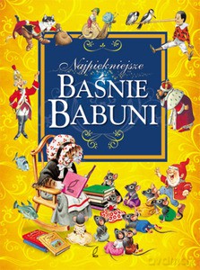 Najpiękniejsze baśnie babuni [KSIĄŻKA]