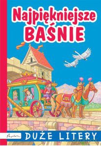 Najpiękniejsze baśnie. Duże litery [KSIĄŻKA]