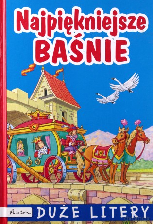 Najpiękniejsze baśnie. Duże litery [KSIĄŻKA]