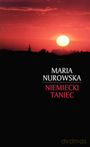 Niemiecki taniec - Maria Nurowska [KSIĄŻKA]
