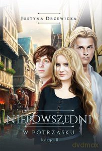 Niepowszedni (Tom 2) W Potrzasku - Justyna Drzewicka [KSIĄŻKA]