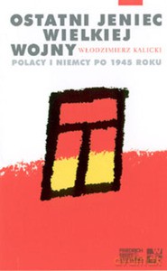 Ostatni jeniec wielkiej wojny - Włodzimierz Kalicki [KSIĄŻKA]
