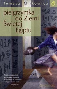 Pielgrzymka do Ziemi Świętej Egiptu - Tomasz Mirkowicz [KSIĄŻKA]