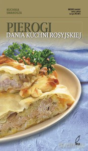 Pierogi dania kuchni rosyjskiej [KSIĄŻKA]