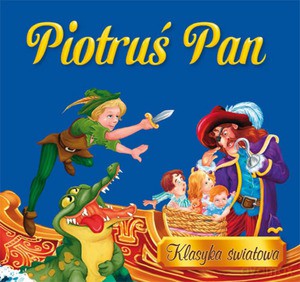 Piotruś Pan. Klasyka światowa - Wydawnictwo Wilga [KSIĄŻKA]