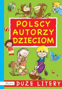 Polscy autorzy dzieciom. Duże litery [KSIĄŻKA]