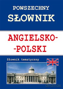 Powszechny słownik angielsko-polski. Słownik tematyczny [KSIĄŻKA]