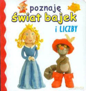 Poznaję świat bajek i liczby [KSIĄŻKA]