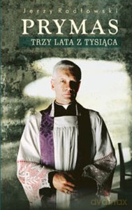 Prymas. Trzy lata z tysiąca - Jerzy Radłowski [KSIĄŻKA]