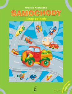 Samochody i inne pojazdy - Urszula Kozłowska [KSIĄŻKA]