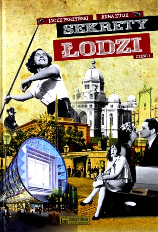 Sekrety Łodzi - część 1 [KSIĄŻKA]