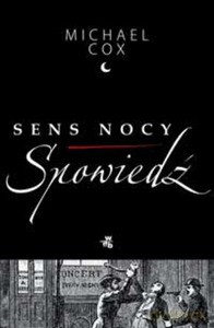 Sens nocy. Spowiedź - Michael Cox [KSIĄŻKA]