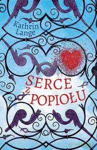 Serce z popiołu (Tom 3) - Kathrin Lange [KSIĄŻKA]