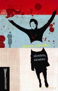 Siostro, siostro - Oksana Zabużko [KSIĄŻKA]