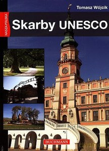 Skarby UNESCO. Nasza Polska - Tomasz Wójcik [KSIĄŻKA]