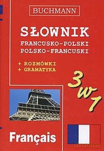 Słownik 3 w 1 francusko - polski polsko - francuski. Gramatyka rozmówki [KSIĄŻKA]