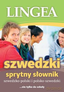 Sprytny słownik szwedzko-polski i polsko-szwedzki... nie tylko do szkoły [KSIĄŻKA]