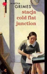 Stacja Cold Flat Junction - Martha Grimes [KSIĄŻKA]