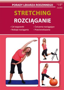 Stretching. Rozciąganie. Porady Lekarza Rodzinnego 102 - Emilia Chojnowska-Depczyńska [KSIĄŻKA]