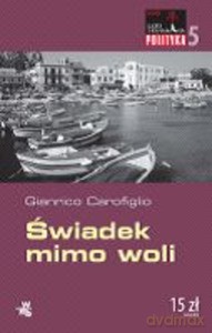 Świadek mimo woli. Lato z kryminałem. Polityka - Gianrico Carofiglio [KSIĄŻKA]