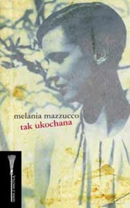 Tak ukochana - Melania Mazzucco [KSIĄŻKA]