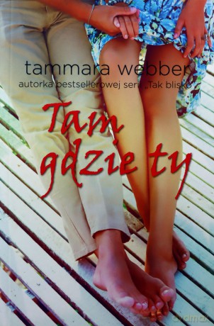 Tam gdzie Ty - Tammara Webber [KSIĄŻKA]