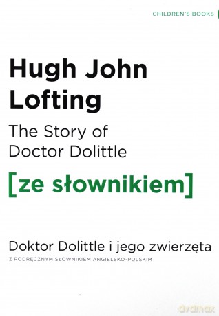 The Story of Doctor Dolittle z podręcznym słownikiem angielsko-polskim - Hugh Lofting [KSIĄŻKA]
