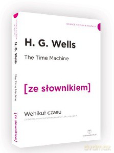 The Time Machine z podręcznym słownikiem angielsko-polskim - H. G. Wells [KSIĄŻKA]