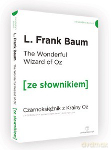 The Wonderful Wizard of Oz z podręcznym słownikiem angielsko-polskim - L. Frank Baum [KSIĄŻKA]