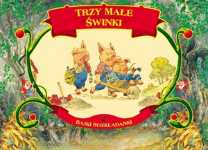 Trzy małe świnki. Bajki rozkładanki - Krynicka Iwona [KSIĄŻKA]