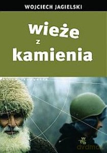 Wieże z kamienia - Wojciech Jagielski [KSIĄŻKA]