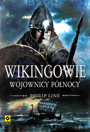 Wikingowie i ich wrogowie Walki w Europie Północnej w latach 750-1100 - Line Philip Philip [KSIĄŻKA]