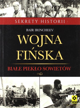 Wojna fińska. Białe piekło sowietów - Bair Irincheev [KSIĄŻKA]