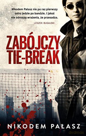 Zabójczy Tie-Break - Nikodem Pałasz [KSIĄŻKA]
