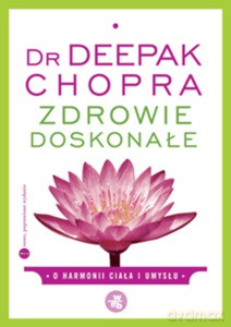 Zdrowie doskonałe - Deepak Chopra [KSIĄŻKA]
