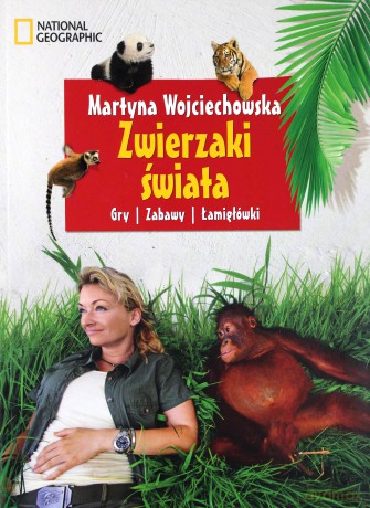 Zwierzaki świata. Gry Zabawy Łamigłówki - Martyna Wojciechowska [KSIĄŻKA]