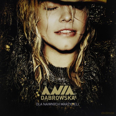 Ania Dąbrowska: Dla Naiwnych Marzycieli [Winyl]