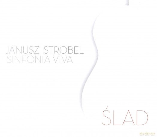 Janusz Strobel i Sinfonia Viva: Ślad [CD]