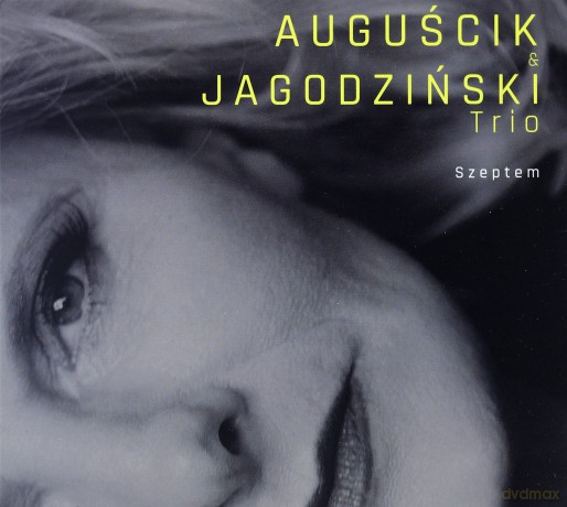 Grażyna Auguścik & Andrzej Jagodziński Trio: Szeptem [CD]