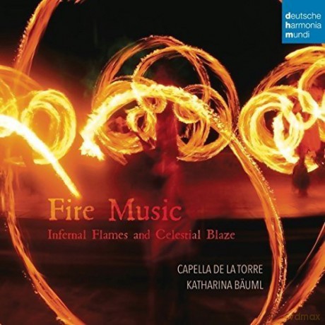 Capella de la Torre: Fire Music - Infernal Flames and Celestial Blaze [CD]