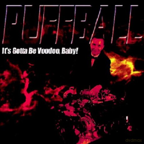 Puffball: It\'s Gotta Be Voodoo,Baby [CD]